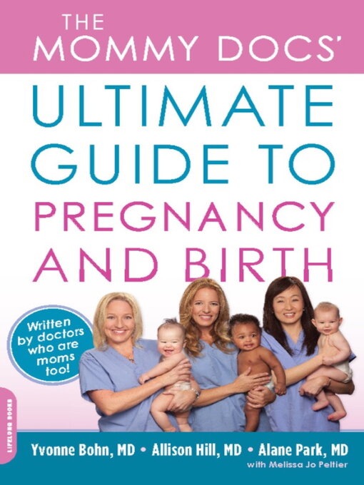 Title details for The Mommy Docs' Ultimate Guide to Pregnancy and Birth by Yvonne Bohn - Available